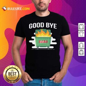 Hot Goodbye Dumpster Fire 2020 Shirt