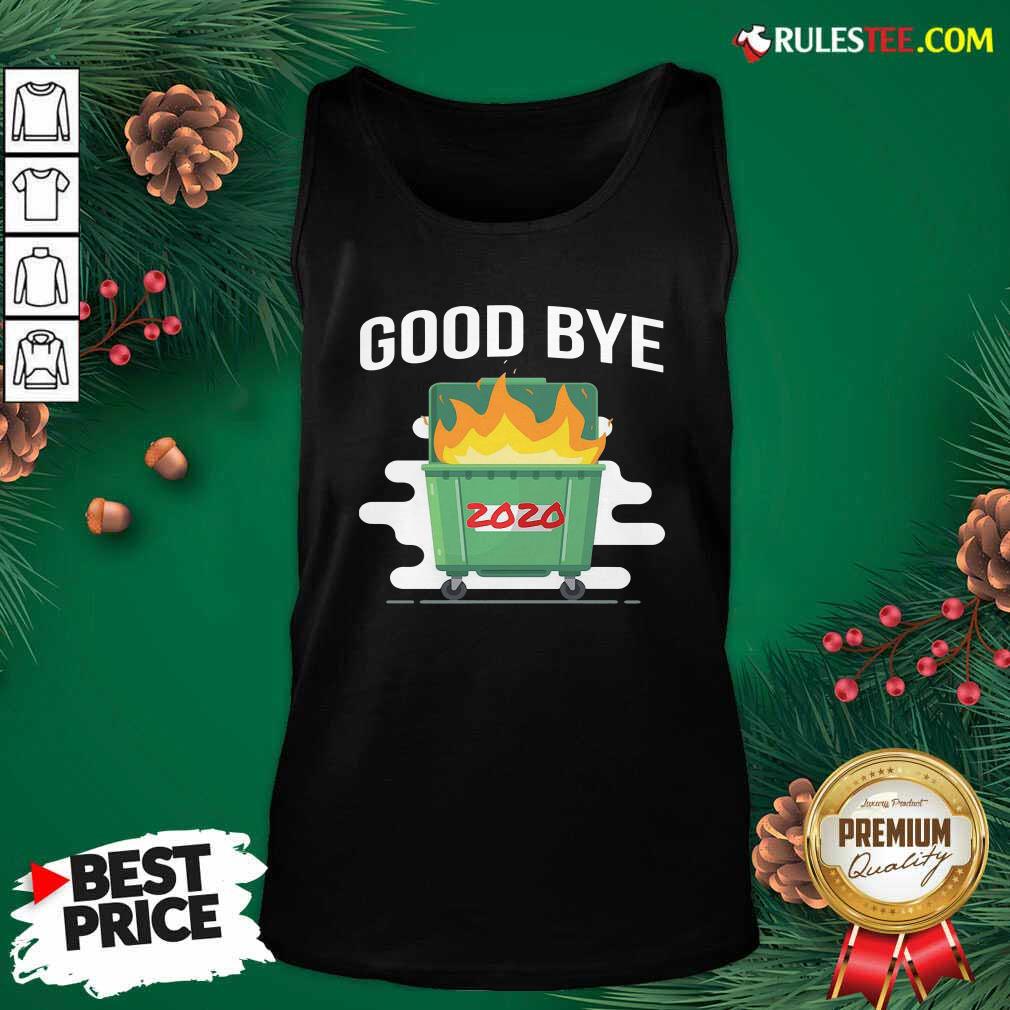 Hot Goodbye Dumpster Fire 2020 Shirt - Image 4