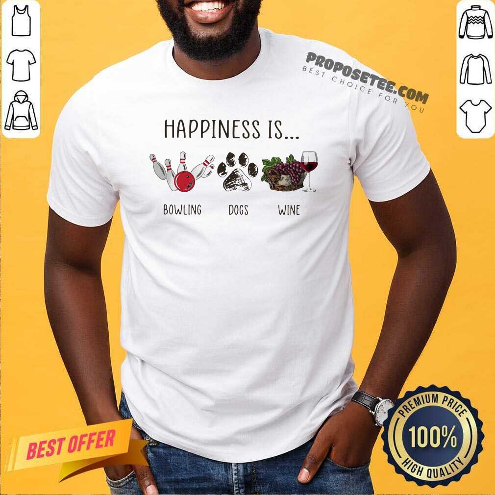 Hot Happiness Is Bowling Dogs Wine Shirt