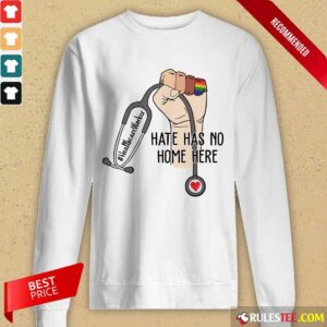 Alternative view of Hot Healthcare Worker Hate Has No Home Here Shirt