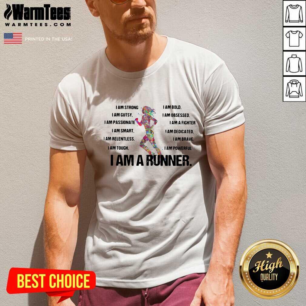 Hot I Am Strong I AM Bold I Am Gutsy I Am Obsessed I Am A Runner Shirt - Image 5