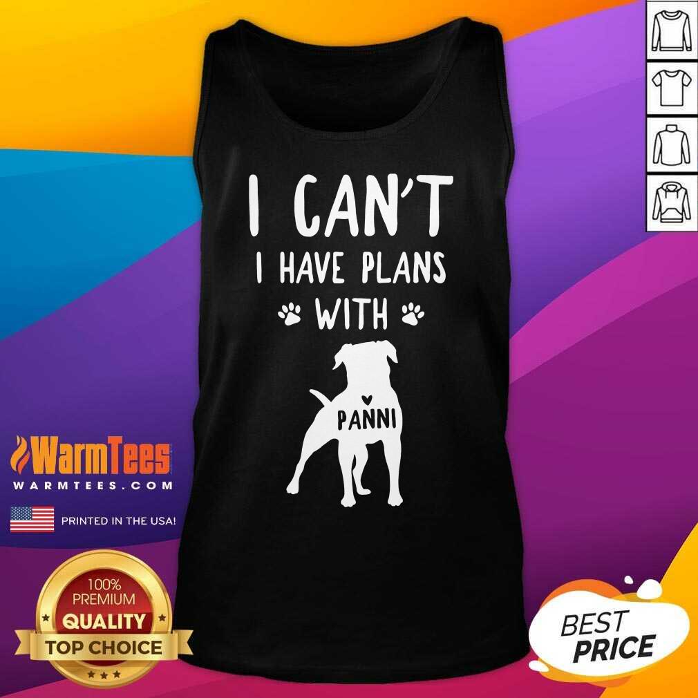 Hot I Can't I Have Plans With My Dog Panni Shirt - Image 3