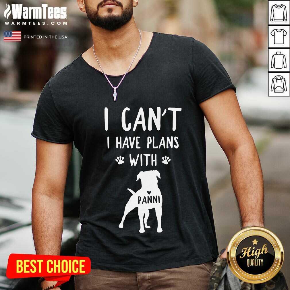Hot I Can't I Have Plans With My Dog Panni Shirt - Image 2