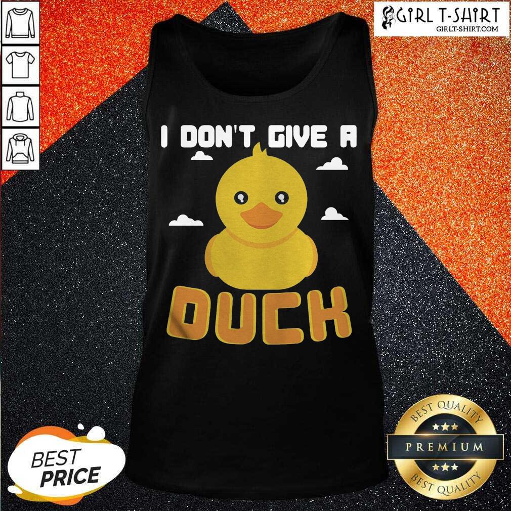 Hot I Dont Give A Duck Funny Shirt - Image 3