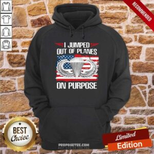 Alternative view of Hot I Jumped Out Of Planes On Purpose American Flag Shirt