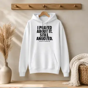 Hot I Prayed About It Still Annoyed Working On It Romans 8 28 Shirt
