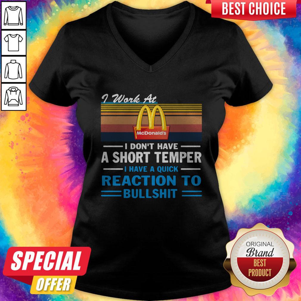 Hot I Work At Mcdonald’s I Don’t Have A Short Temper I Have A Quick Reaction To Bullshit Vintage Shirt - Image 4