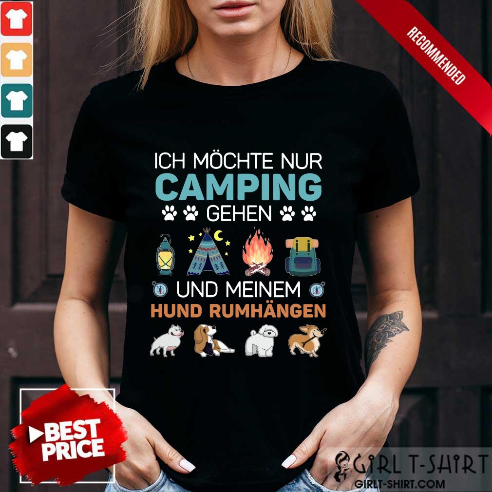 Hot Ich Möchte Nur Camping Gehen Shirt