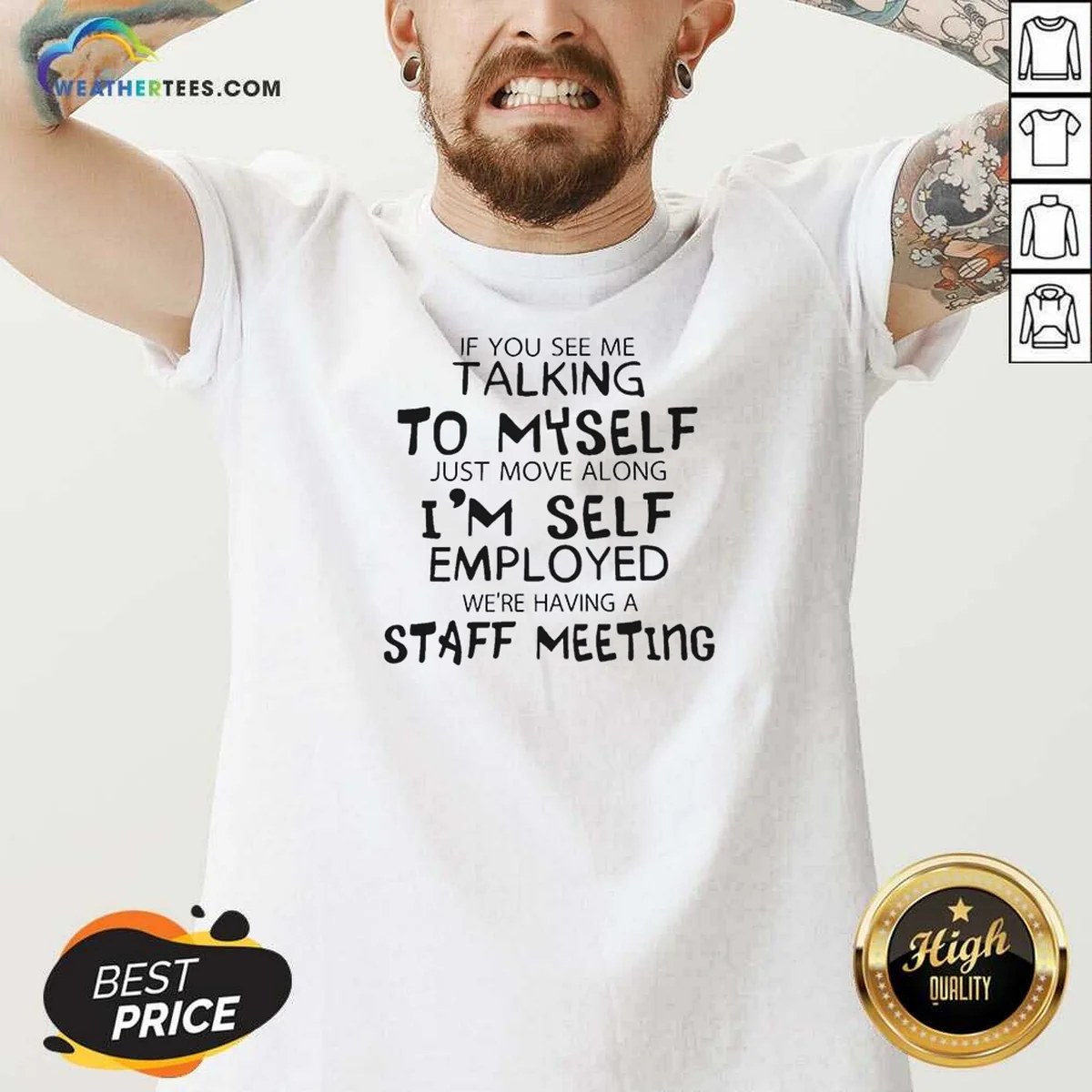 Hot If You See Me Talking To Myself Just Move Along I'M Self Employed Text Shirt - Image 2