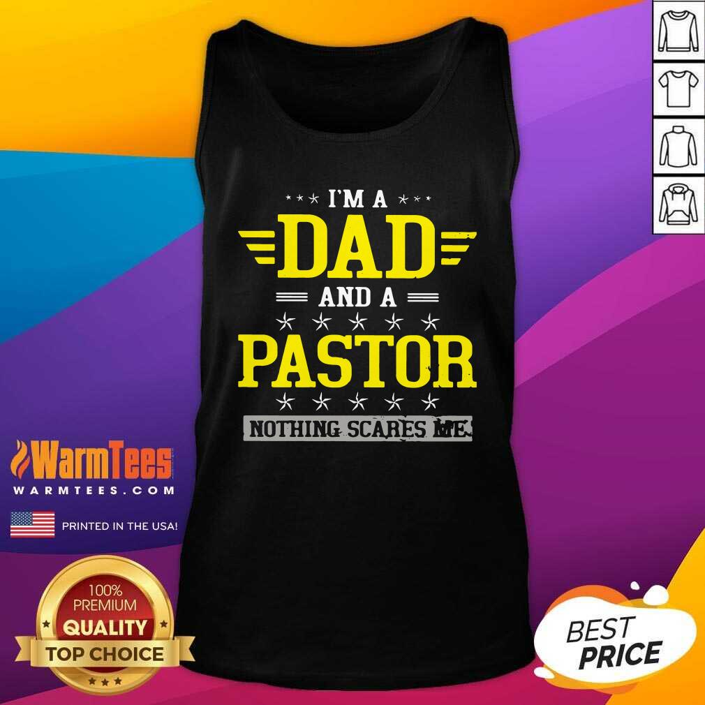 Hot I’m A Dad And A Pastor Nothing Scares Me Shirt - Image 4