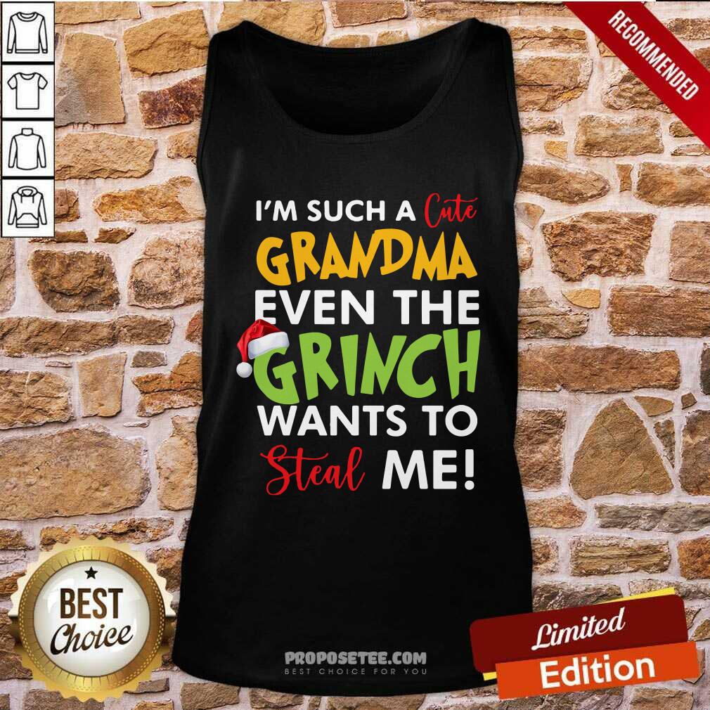 Hot I’m Such A Cute Grandma Even The Grinch Wants To Steal Me Christmas Shirt - Image 5