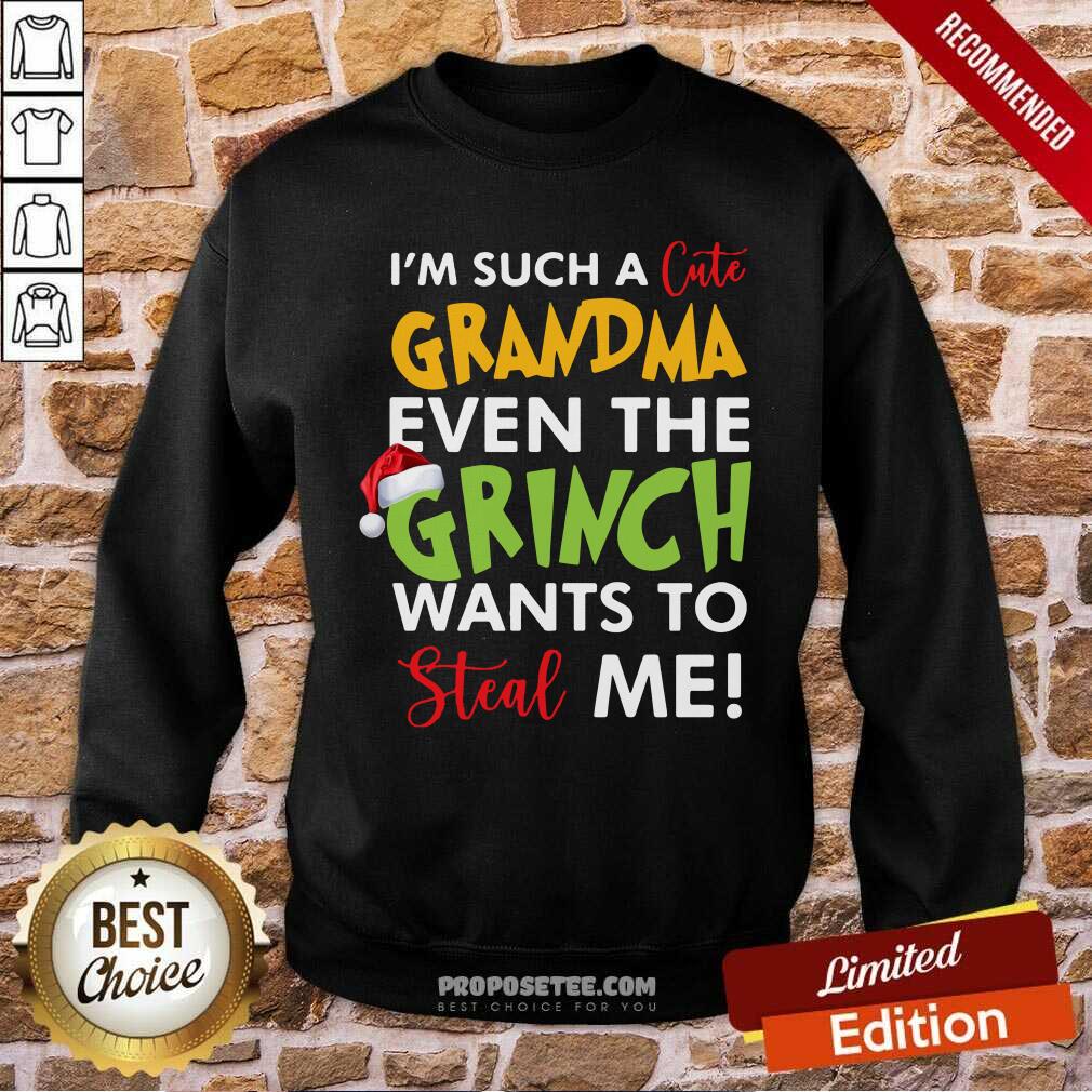 Hot I’m Such A Cute Grandma Even The Grinch Wants To Steal Me Christmas Shirt - Image 3