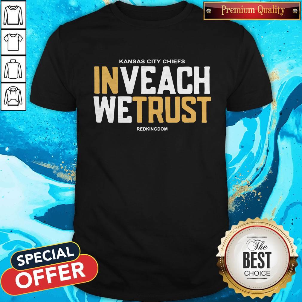 Hot In Veach We Trust Kansas City Chiefs Redkingdom Shirt