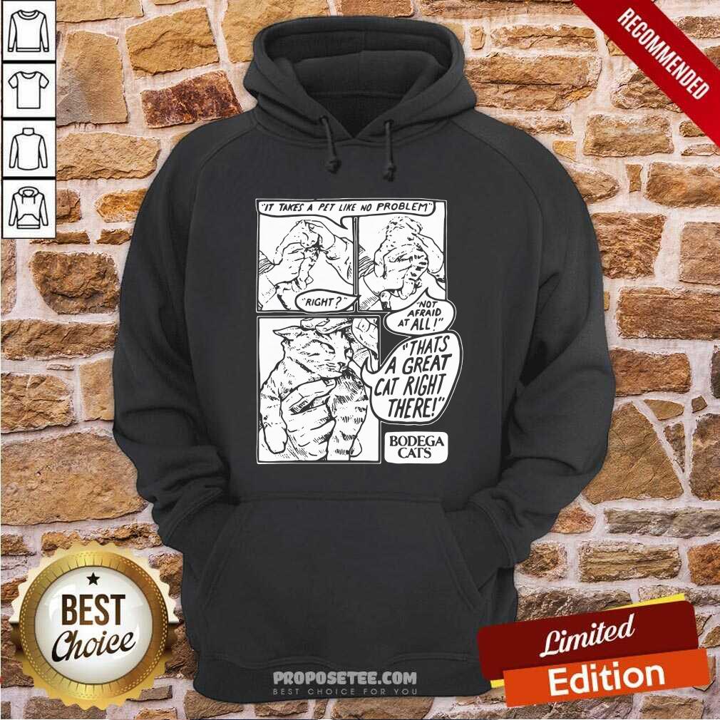 Hot It Takes A Pet Like No Problem Not Afraid At All That’S A Great Cat Right There Shirt - Image 3