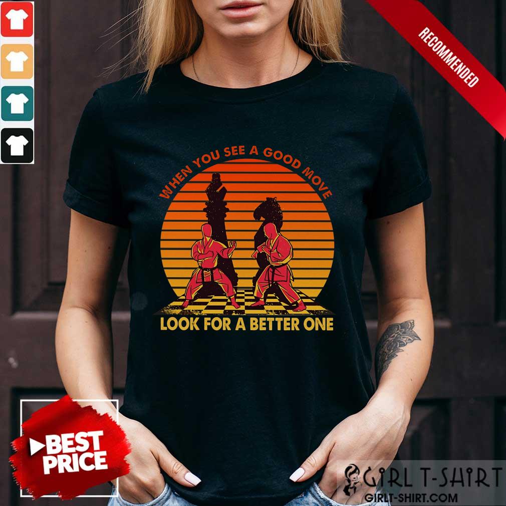 Hot Jiu Jitsu When You See A Good Move Look For A Better One Vintage Shirt
