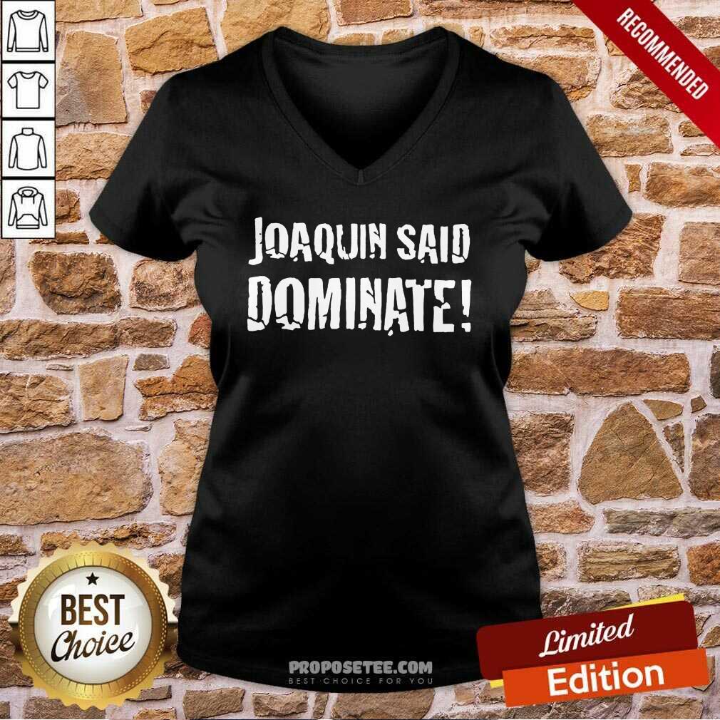 Hot Joaquin Said Dominate Shirt - Image 3