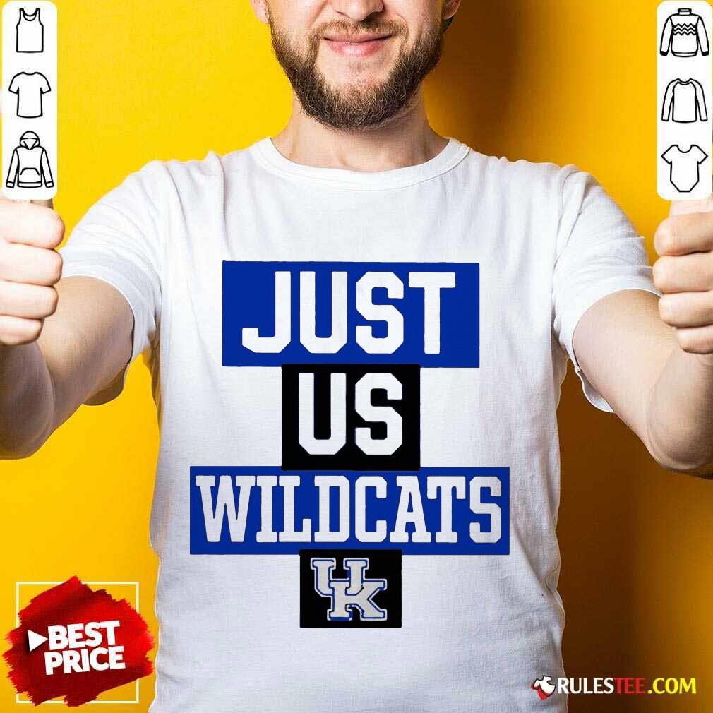 Hot Just Us Kentucky Wildcats 456 Shirt