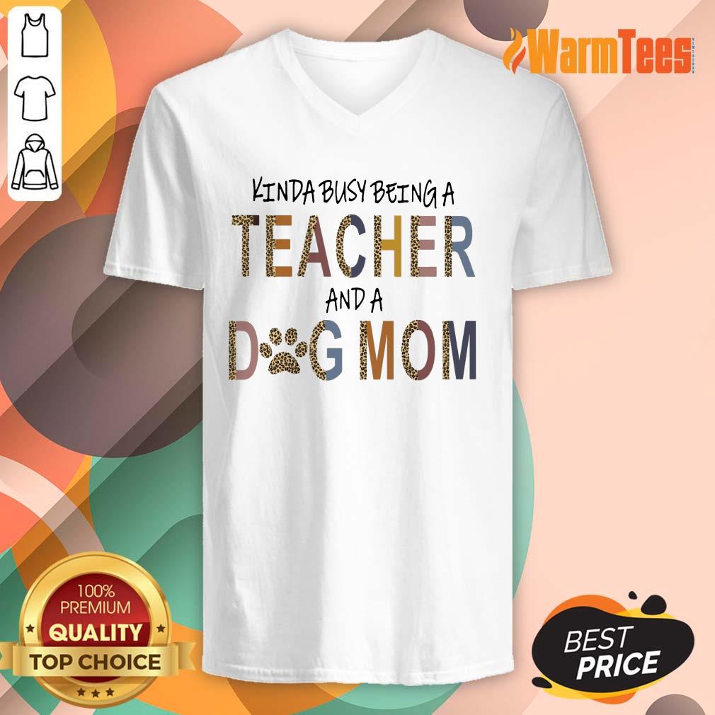 Hot Kinda Busy Being A Teacher And A Dog Mom Shirt - Image 5