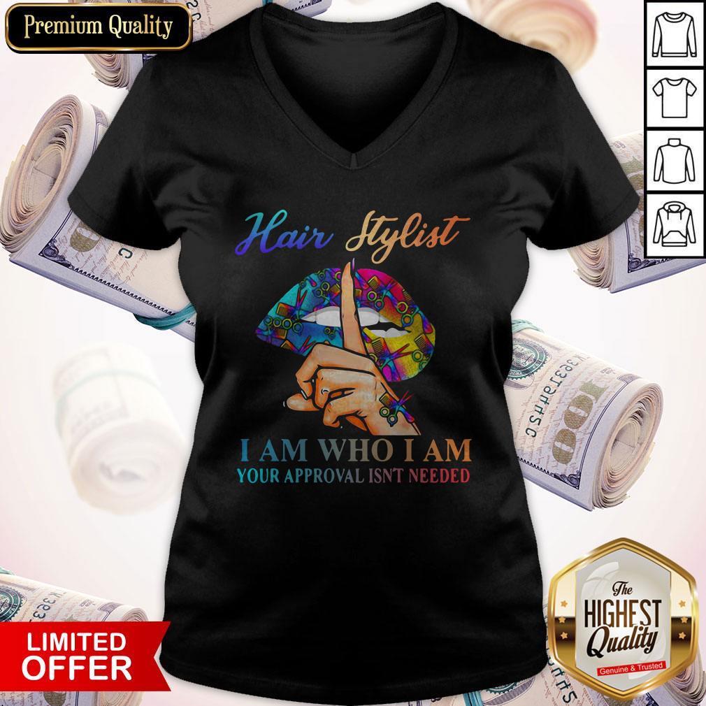 Hot Lips Hair Stylist I Am Who I Am Your Approval Isn't Needed Shirt - Image 2