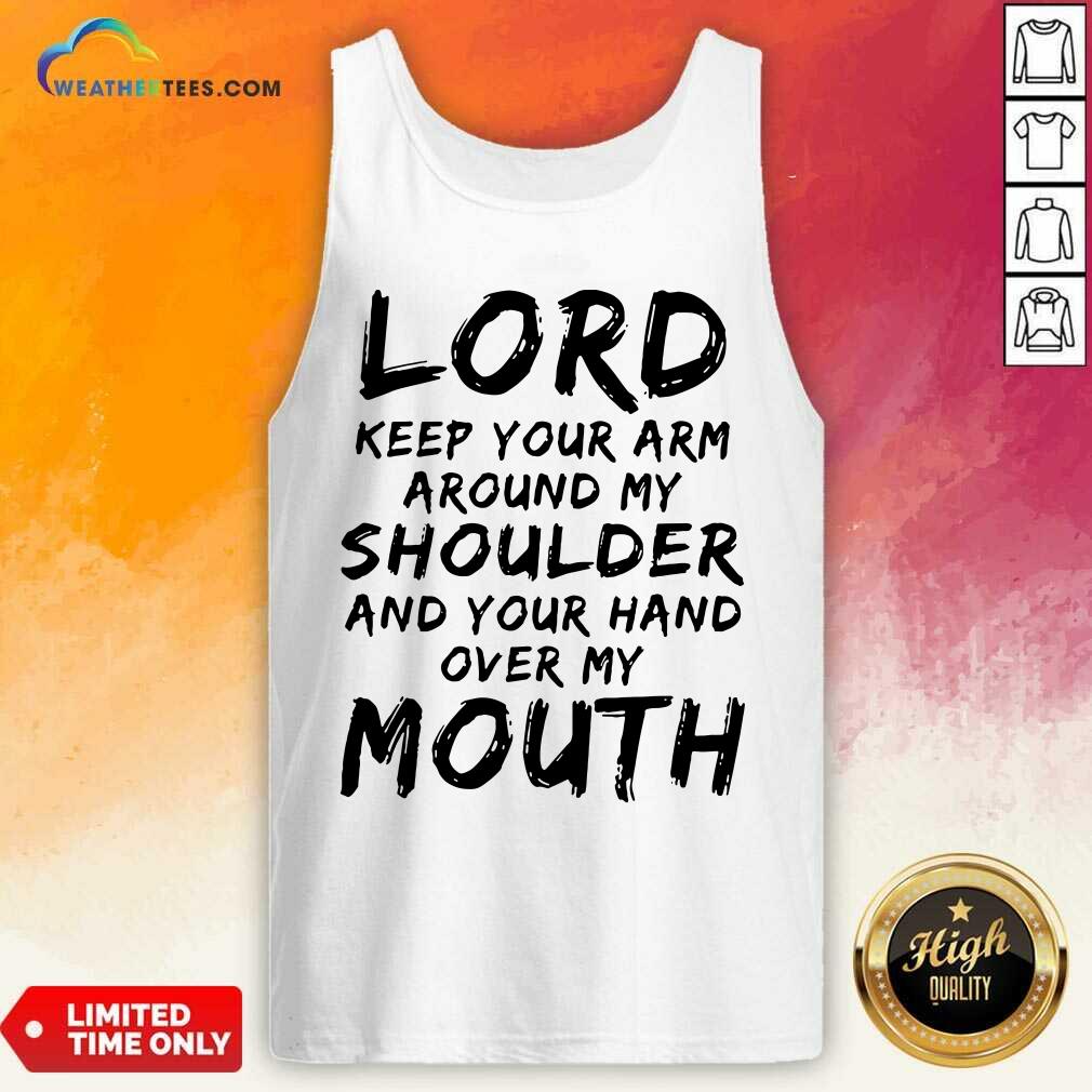 Hot Lord Keep Your Arm Around My Shoulder Shirt - Image 3