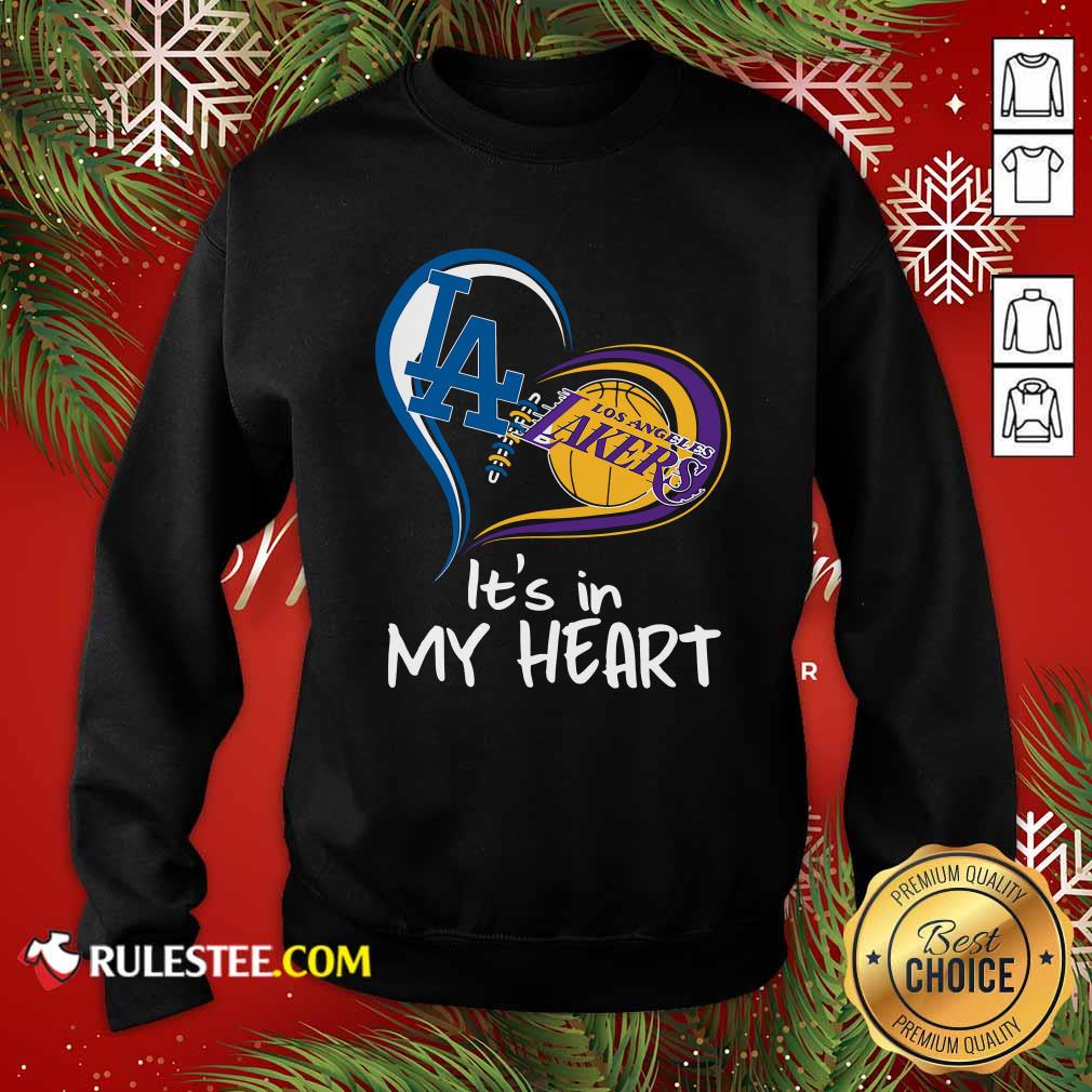 Hot Los Angeles Dodgers And Los Angeles Lakers Its In My Heart Shirt - Image 2