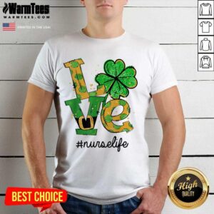 Hot Love Shamrock Nurse Life Funny St Patrick’s Day Shirt