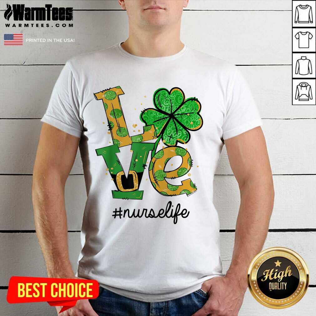 Hot Love Shamrock Nurse Life Funny St Patrick’s Day Shirt