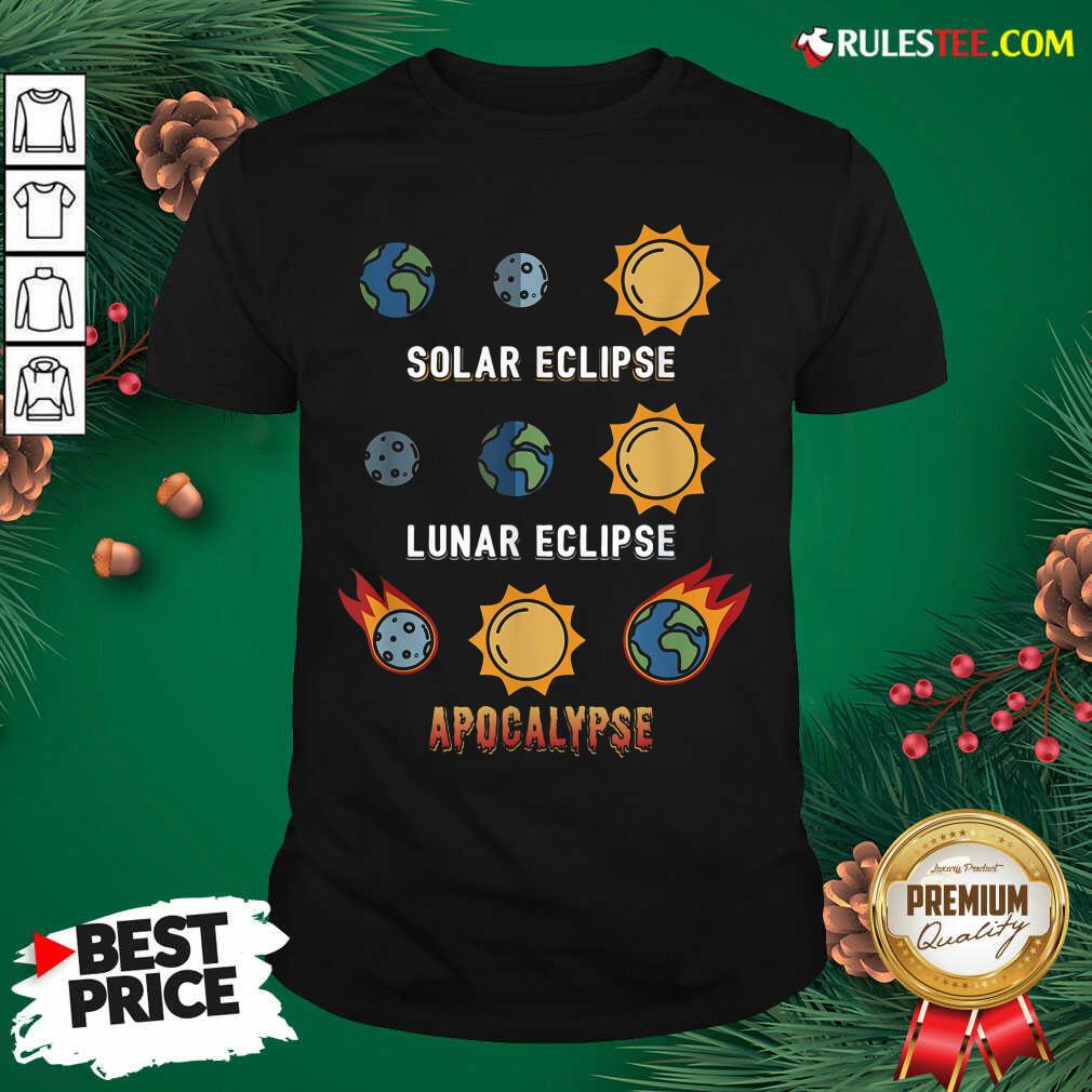 Hot Lunar Eclipse Solar Eclipse Apocalypse Shirt