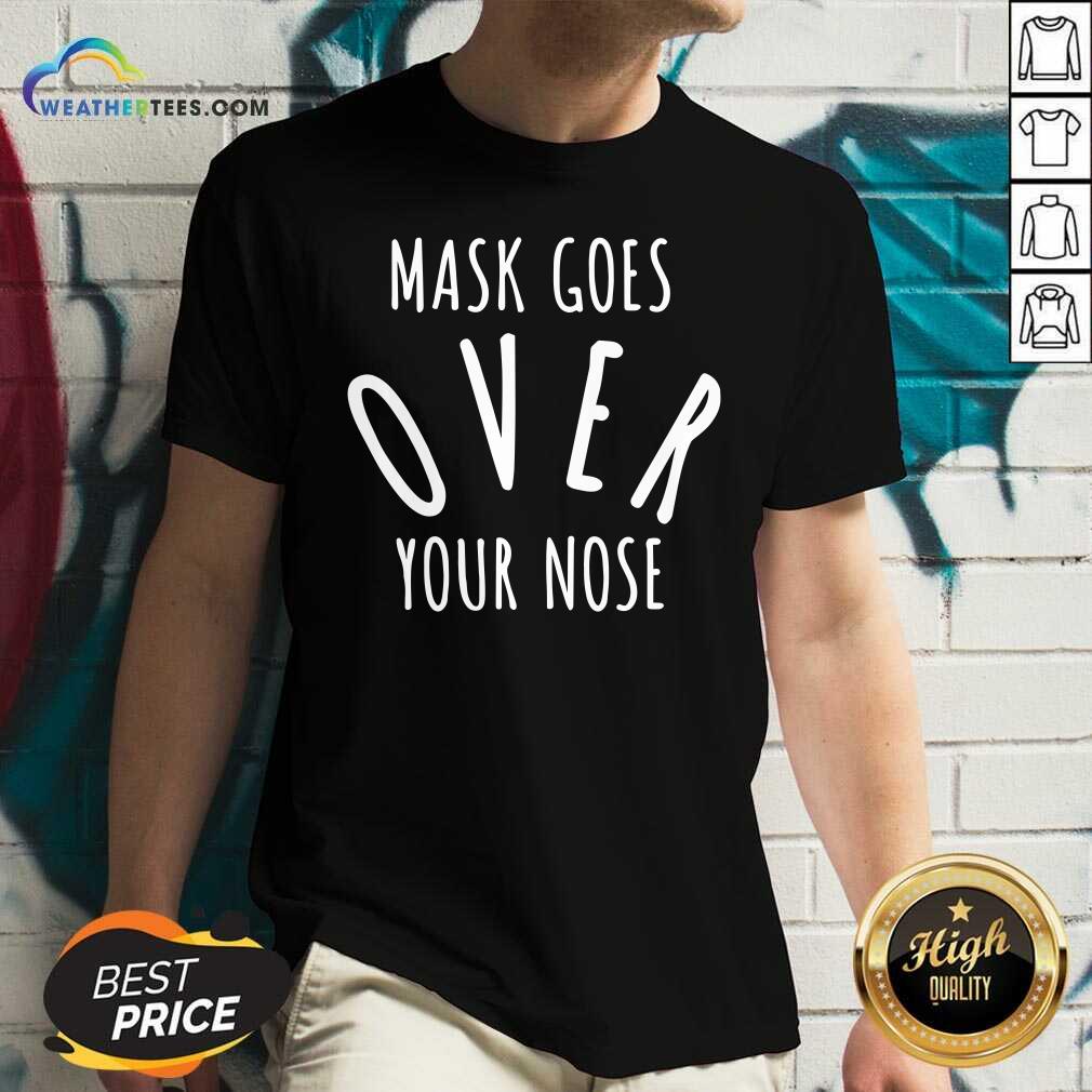 Hot Mask Goes Over Your Nose Quote Shirt - Image 3