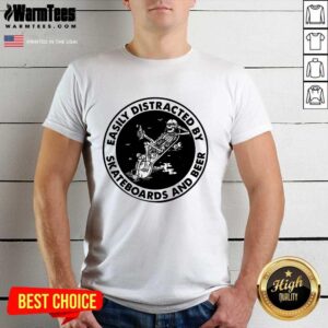 Nice Easily Distracted By Skateboards And Beer Skeleton Shirt