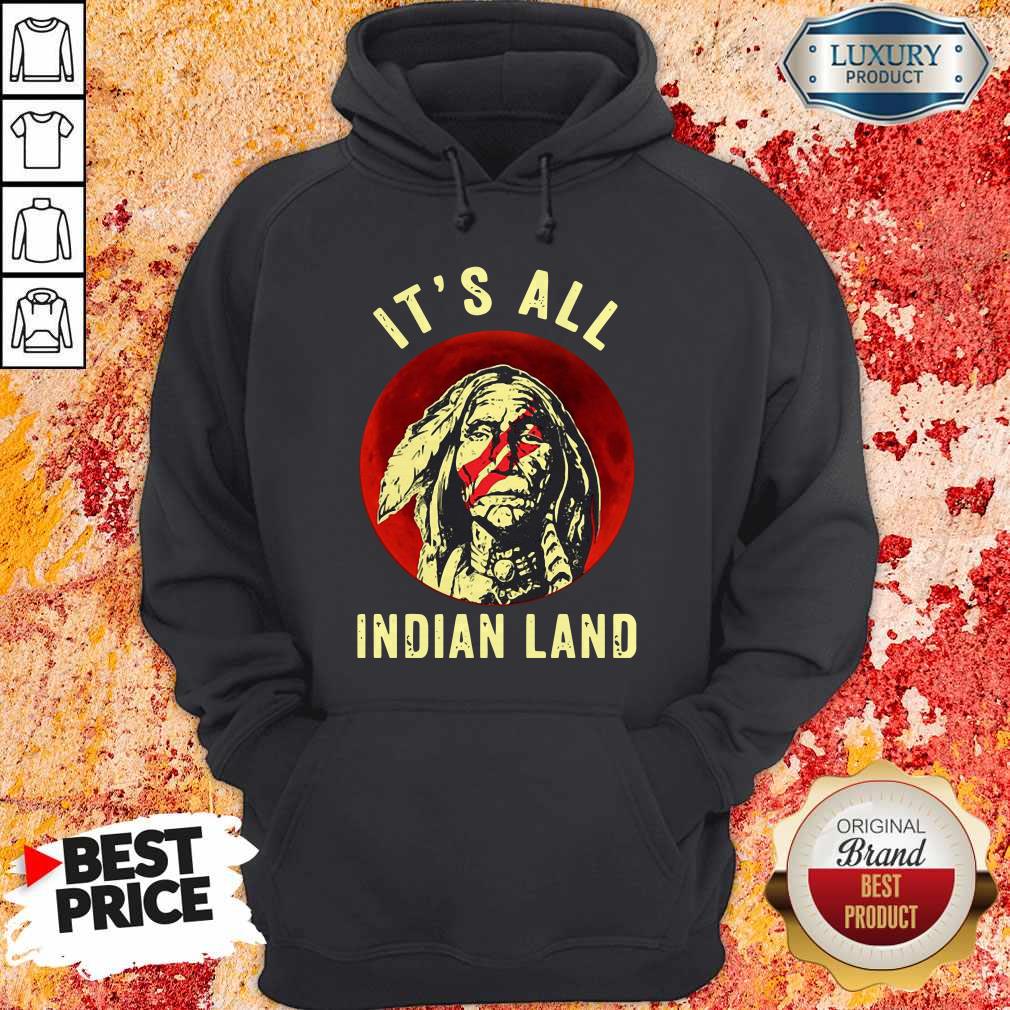 Hot Native American It’s All Indian Land Shirt - Image 4