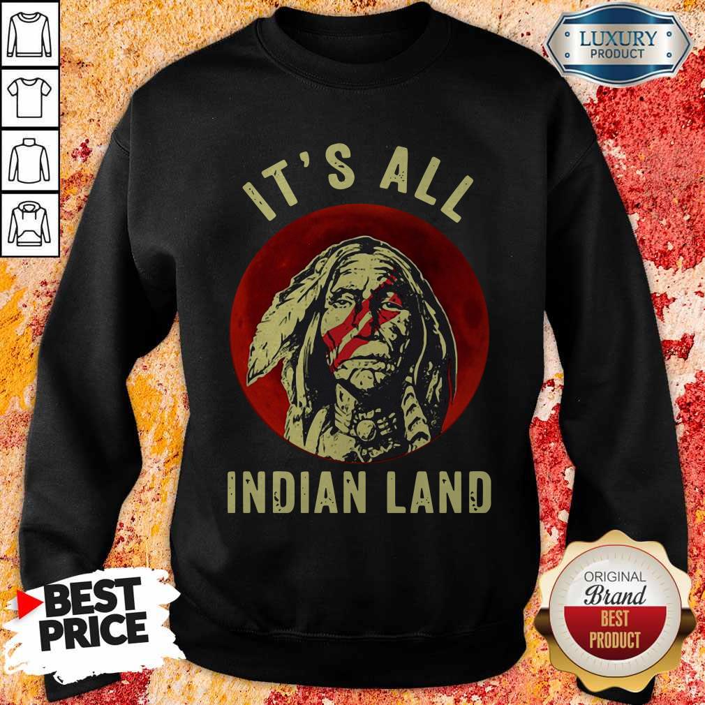 Hot Native American It’s All Indian Land Shirt - Image 5