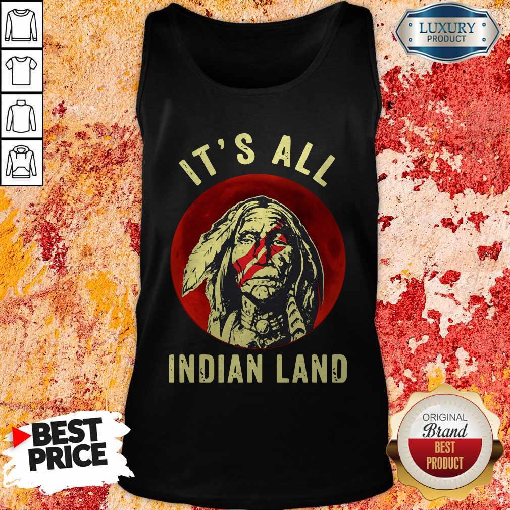 Hot Native American It’s All Indian Land Shirt - Image 2