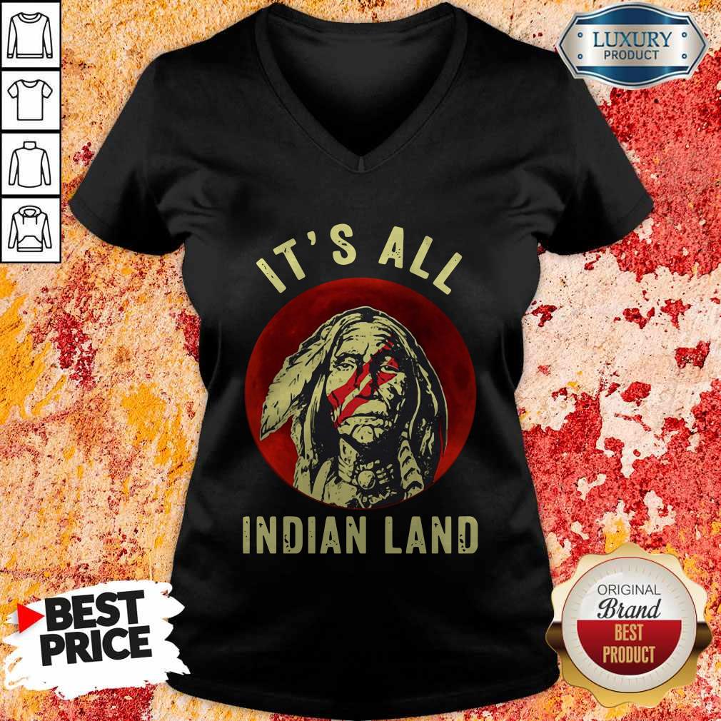 Hot Native American It’s All Indian Land Shirt - Image 3