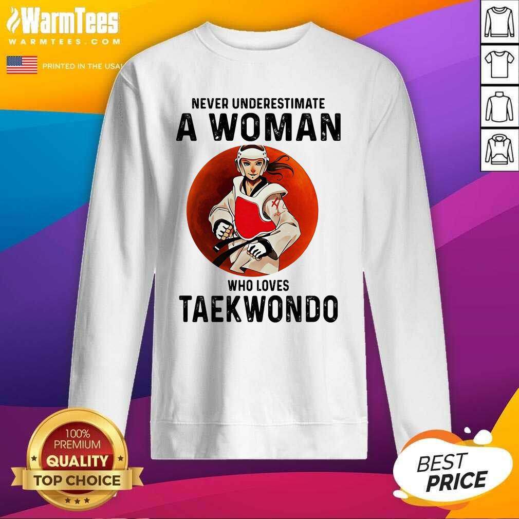 Hot Never Underestimate A Woman Who Loves Taekwondo The Moon Shirt - Image 3