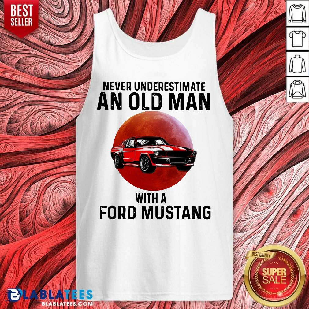 Hot Never Underestimate An Old Man With A Ford Mustang Shirt - Image 3