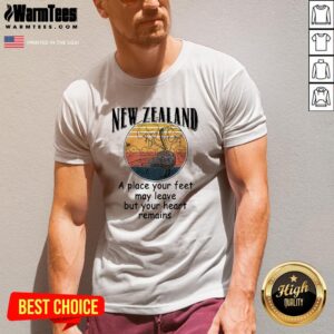 Alternative view of Hot New Zealand A Place Your Feet May Leave But Your Heart Remains Vintage Shirt