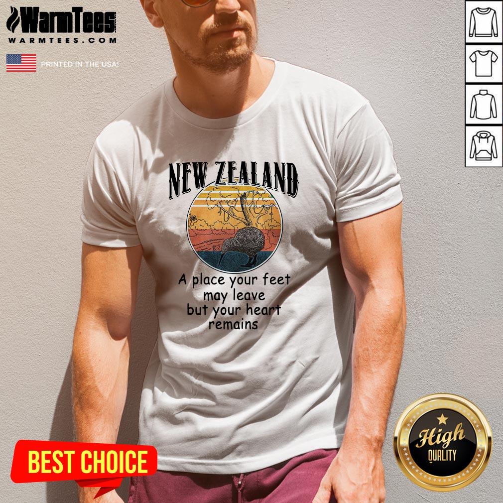 Hot New Zealand A Place Your Feet May Leave But Your Heart Remains Vintage Shirt - Image 2