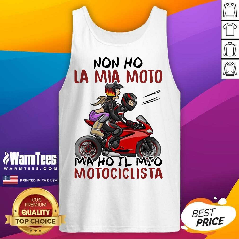 Hot Non Ho La Mia Moto Ma Ho Il Mio Motociclista Bakker And Visser Shirt - Image 4
