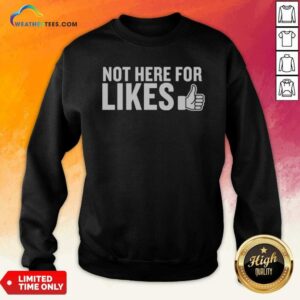 Alternative view of Hot Not Here For Likes Shirt