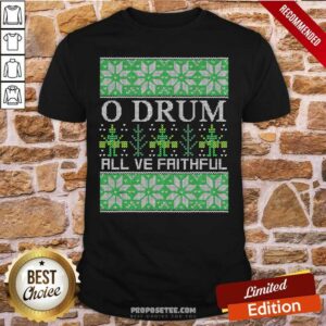 Hot O Drum All Ye Faithful Bass Drum Tacky Ugly Christmas Shirt
