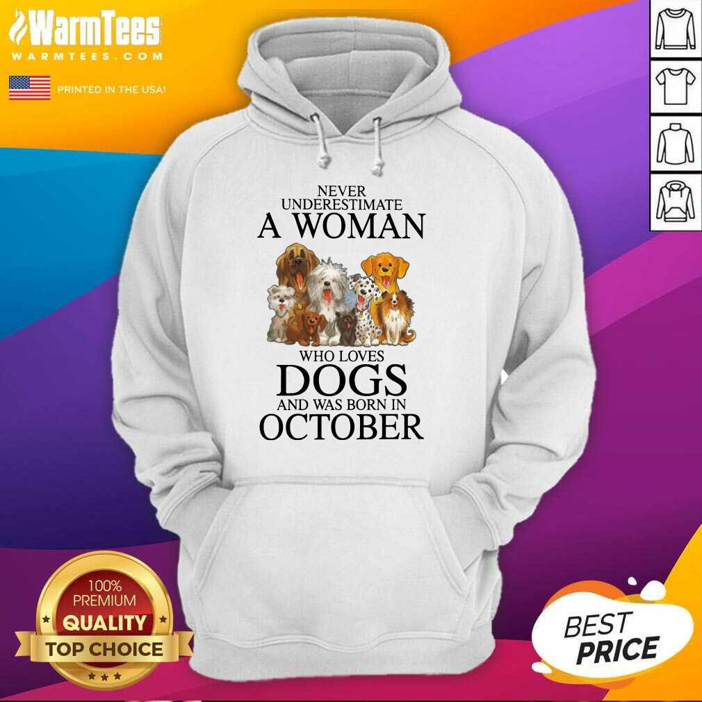 Hot October Never Underestimate A Woman Who Loves Dogs Shirt - Image 4
