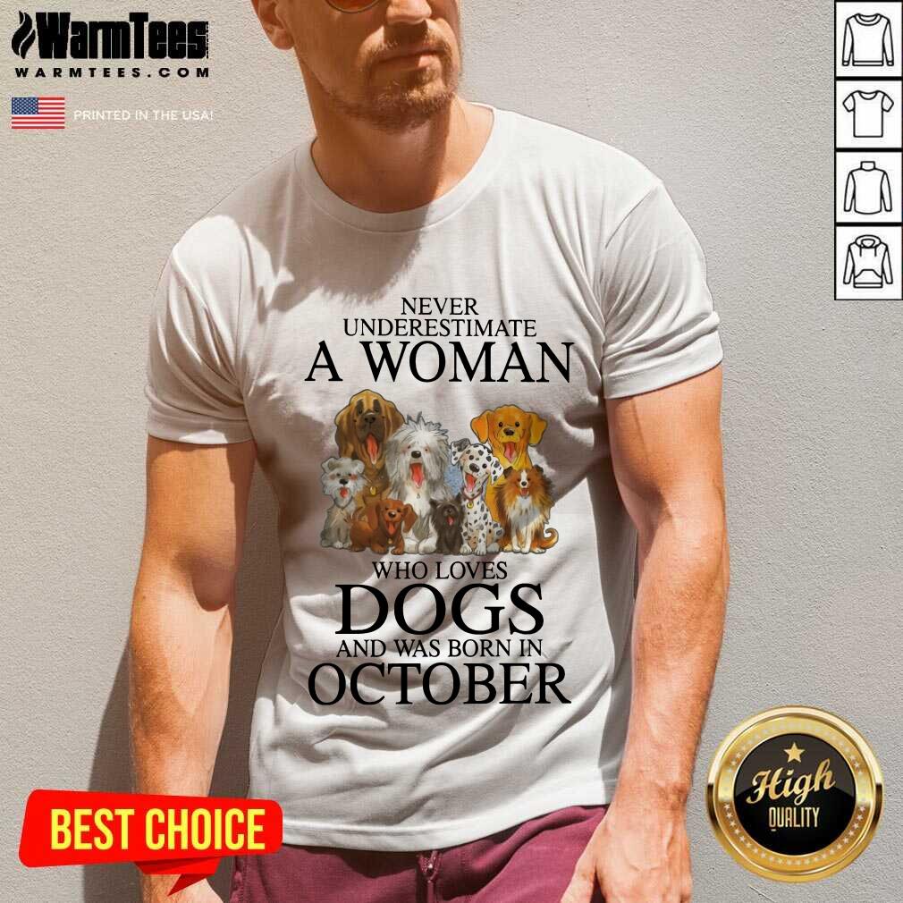 Hot October Never Underestimate A Woman Who Loves Dogs Shirt - Image 5