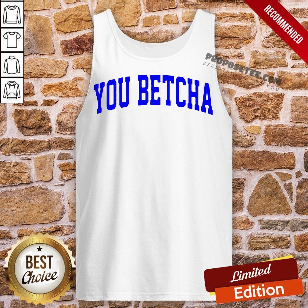 Hot Oh You Betcha Shirt - Image 4
