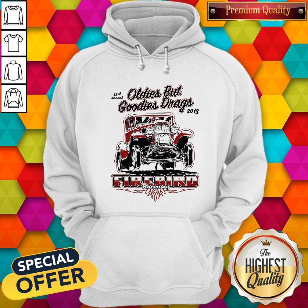 Hot Oldies But Goodies Drags 2013 Firebird Raceway Shirt - Image 5