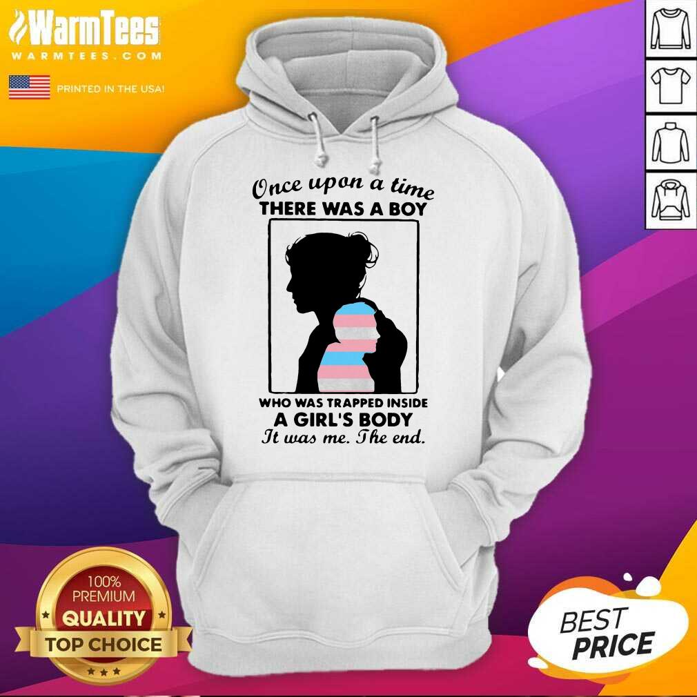 Hot Once Upon A Time There Was A Boy Who Was Trapped Inside A Girl’s Body It Was Me The End Shirt - Image 2