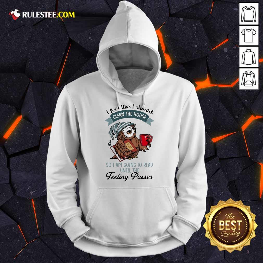 Hot Owl Feel Clean The House Feeling 2 Shirt - Image 4