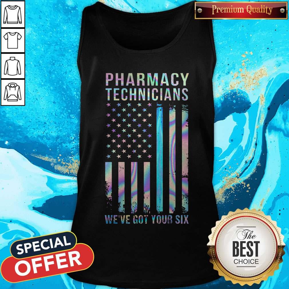 Hot Pharmacy Technicians We've Got Your Six Shirt - Image 3