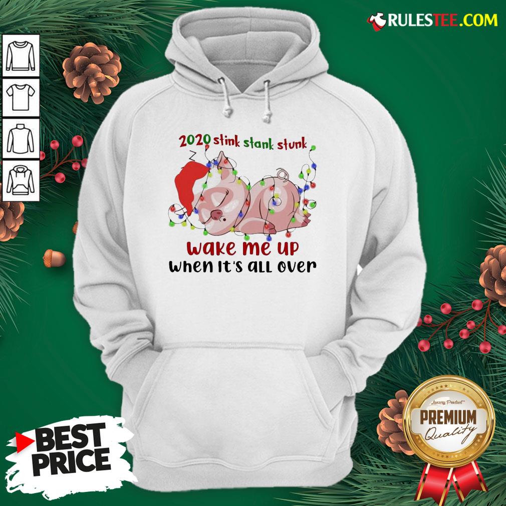Hot Pig Sleep 2020 Stink Stank Stunk Wake Me Up When It’s All Ver Christmas Shirt - Image 2