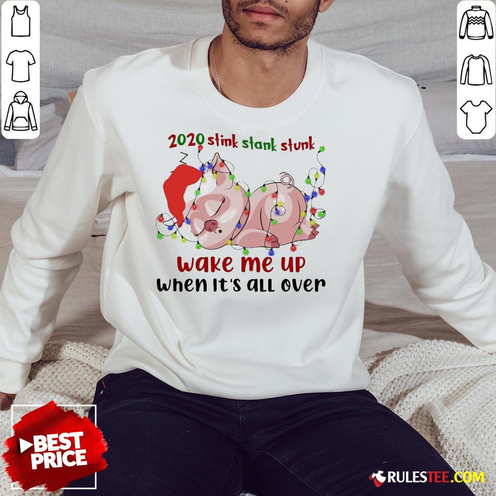 Hot Pig Sleep 2020 Stink Stank Stunk Wake Me Up When It’s All Ver Christmas Shirt - Image 5
